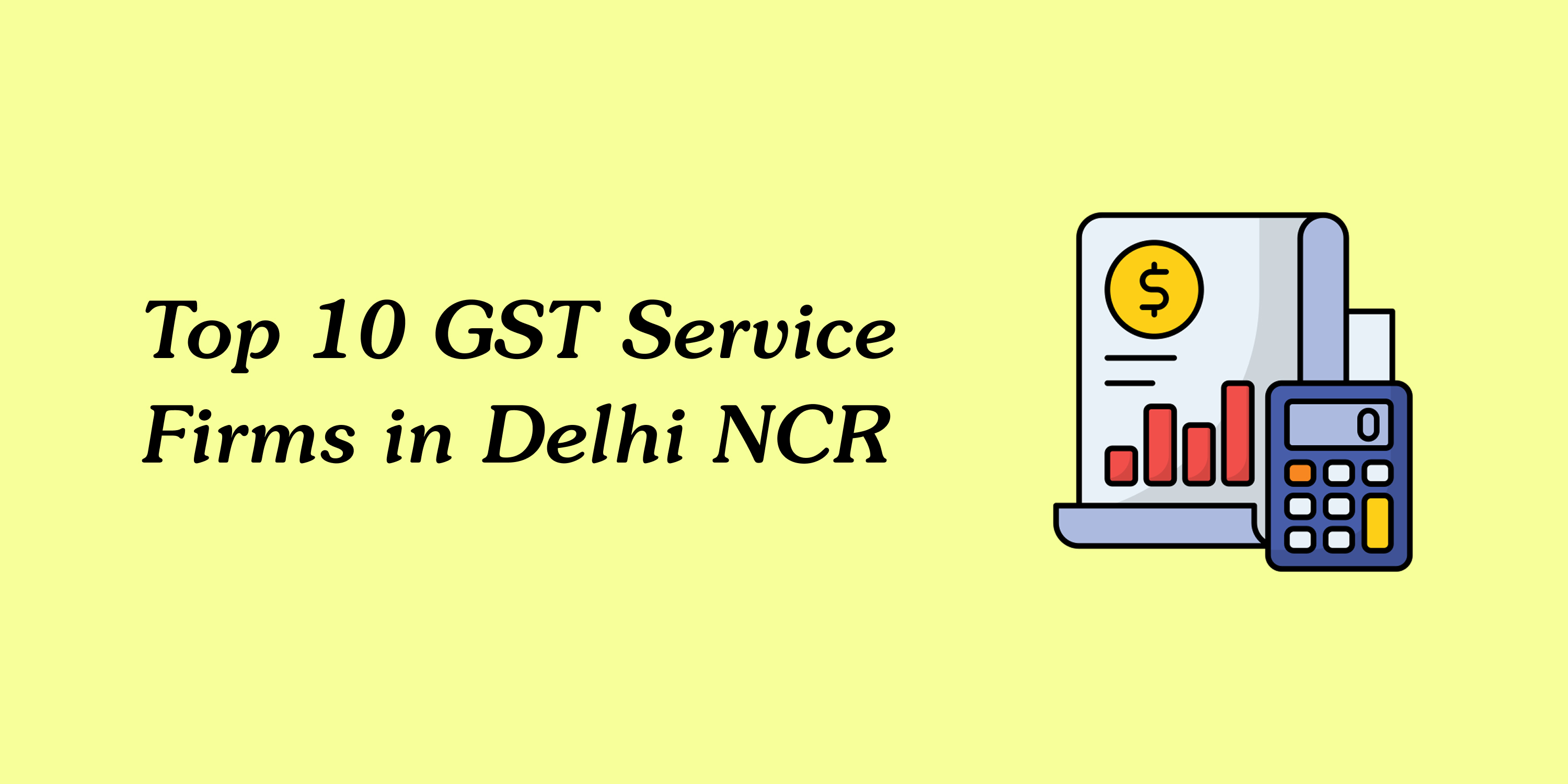 Top 10 GST Service Firms in Delhi NCR